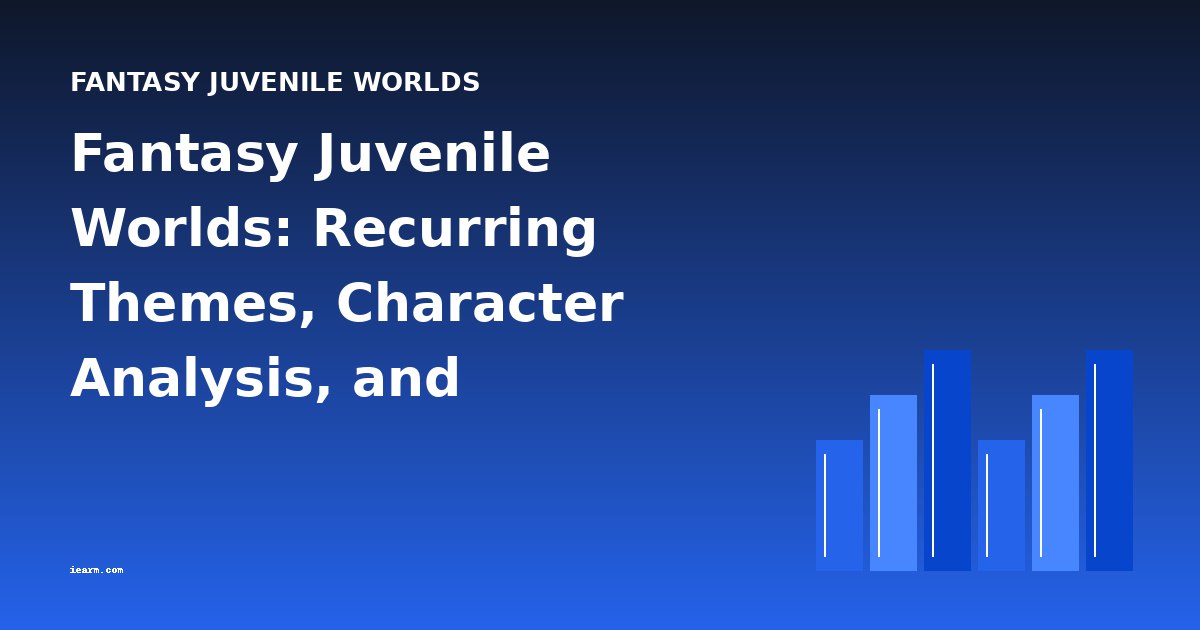Fantasy Juvenile Worlds: Recurring Themes, Character Analysis, and Cross-Book Comparisons