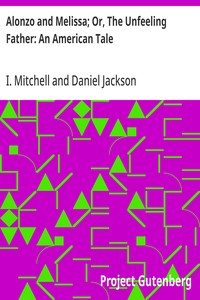 Cover of Alonzo and Melissa; Or, The Unfeeling Father: An American Tale — Themes and Context