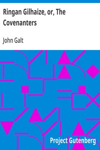 Cover of Ringan Gilhaize, or, The Covenanters — Context and Discussion