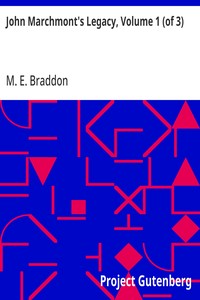 Cover of John Marchmont's Legacy, Volume ...
