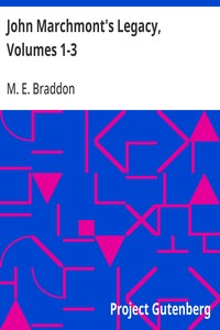 Cover of John Marchmont's Legacy, Volumes...