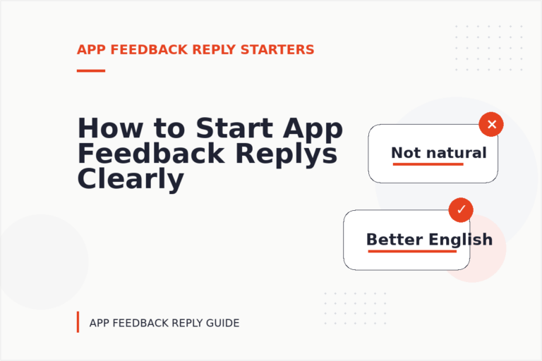 How to Start App Feedback Replys Clearly How to Start App Feedback Replys Clearly