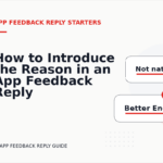 How to Introduce the Reason in an App Feedback Reply