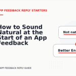 How to Sound Natural at the Start of an App Feedback Reply