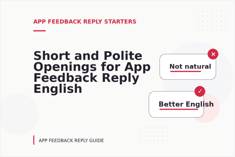 Short and Polite Openings for App Feedback Reply English