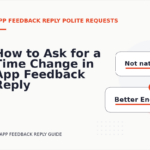 How to Ask for a Time Change in App Feedback Reply English