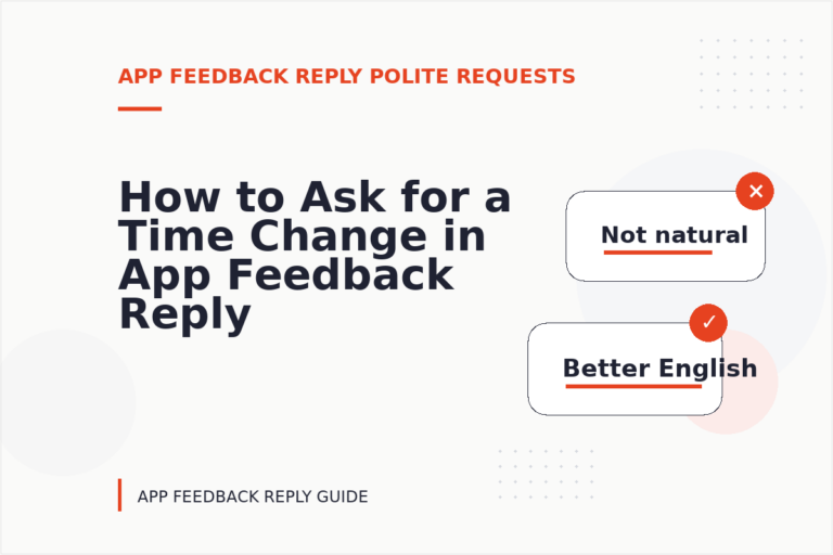 How to Ask for a Time Change in App Feedback Reply English How to Ask for a Time Change in App Feedback Reply English