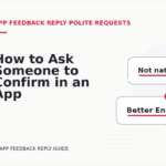 How to Ask Someone to Confirm in an App Feedback Reply