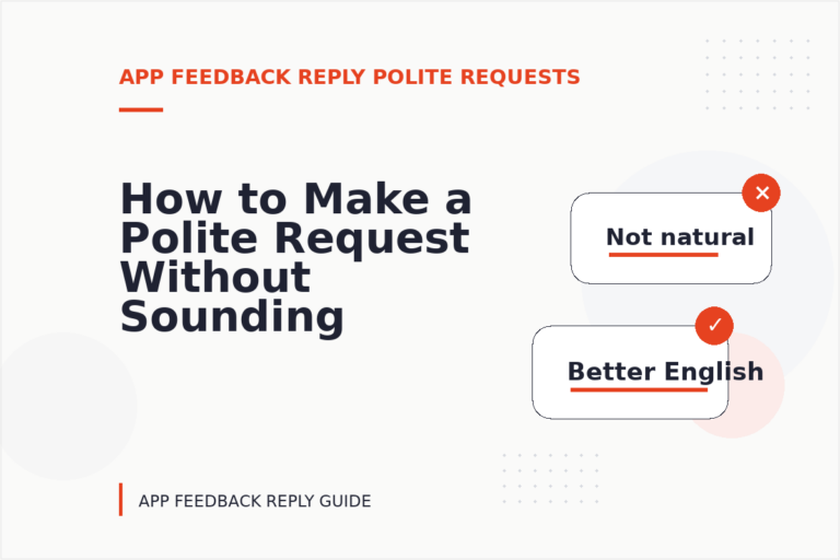 How to Make a Polite Request Without Sounding Demanding in App Feedback Reply English How to Make a Polite Request Without Sounding Demanding in App Feedback Reply English