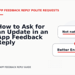 How to Ask for an Update in an App Feedback Reply