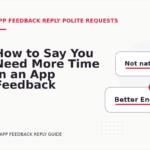 How to Say You Need More Time in an App Feedback Reply