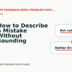 How to Describe a Mistake Without Sounding Rude in App Feedback Reply English