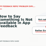 How to Say Something Is Not Available in App Feedback Reply English
