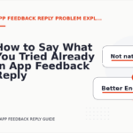 How to Say What You Tried Already in App Feedback Reply English