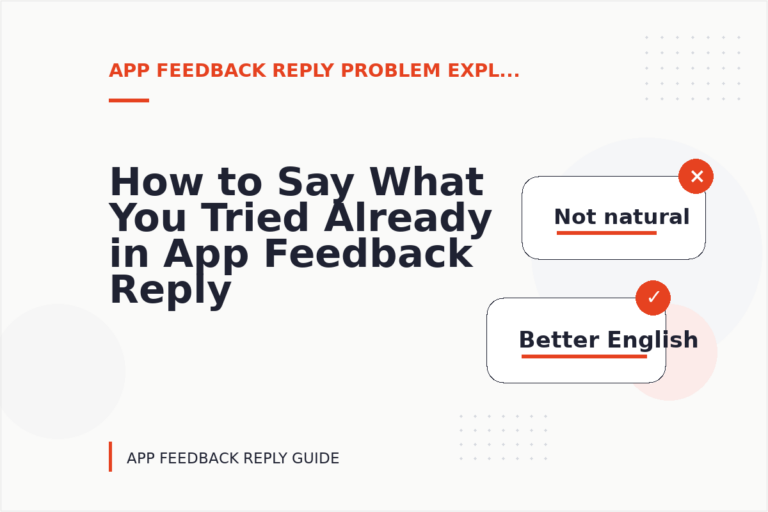 How to Say What You Tried Already in App Feedback Reply English